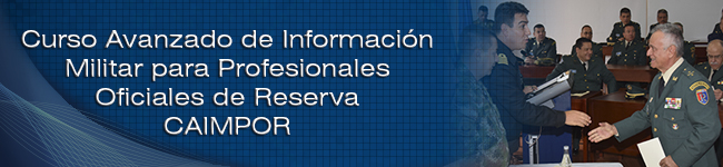 Curso Avanzado de Información Militar para Profesionales Oficiales de Reserva (CAIMPOR)